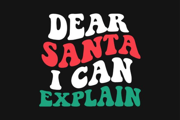 Dear Santa I Can Explain Wavy T-shirt