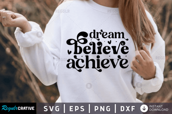 Dream Believe Achieve Svg,Positivity Review