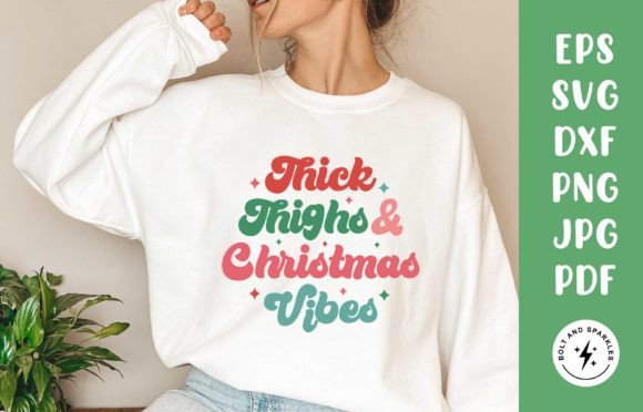 Thick Thighs and Christmas Vibes, SVG